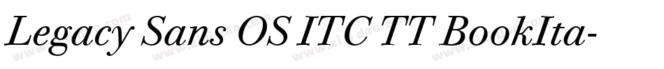 Legacy Sans OS ITC TT BookIta字体转换